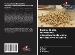 Farina di soia fermentata microbicamente come fertilizzante naturale