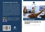 BILDUNGSPLANUNG IN AFRIKA