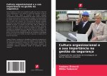 Cultura organizacional e a sua importância na gestão da segurança