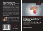 Badanie neurokognitywne dotycz¿ce tendencji do wybierania natychmiastowej nagrody