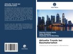 Aktuelle Trends bei Baumaterialien