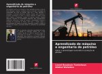 Aprendizado de máquina e engenharia de petróleo