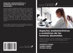 Aspectos anatomoclínicos y evolutivos de los tumores desmoides