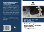 Wahrnehmungen ostomisierter Frauen zu Sexualität und Pflegeprozessen