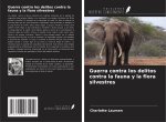 Guerra contra los delitos contra la fauna y la flora silvestres
