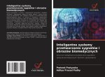 Inteligentne systemy przetwarzania sygna¿ów i obrazów biomedycznych
