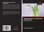 Mikrobiologia: Podr¿cznik praktyczny