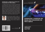Instalación y medición de líneas de transmisión de fibra óptica