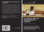 EL SECRETO QUE LOS PROFESORES NO CUENTAN