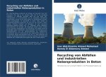 Recycling von Abfällen und industriellen Nebenprodukten in Beton