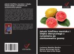 Jako¿¿ biofilmu manioku i olejku eterycznego z cynamonu po zastosowaniu guawy