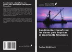 Rendimiento y beneficios: las claves para impulsar el crecimiento financiero