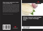 Allium roseum and Juniper double cream fromage frais
