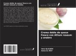 Crema doble de queso fresco con Allium roseum y enebro