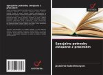 Specjalne potrzeby zwi¿zane z procesem