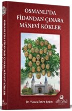 Osmanlida Fidandan Cinara Manevi Kökler Ciltli