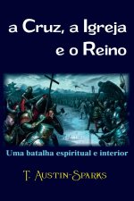 A Cruz, A Igreja E O Reino