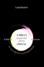 A Bíblia Inspirada Pelos Orixás - Gênesis בראשית