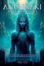 Anunnaki - A Era Dos Deuses