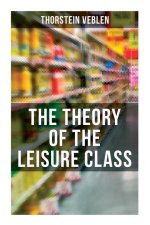 The Theory of the Leisure Class