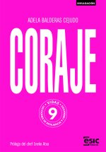 CORAJE: Nueve vidas, nueve lecciones de resiliencia y liderazgo