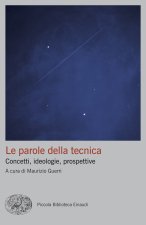 parole della tecnica. Concetti, ideologie, prospettive
