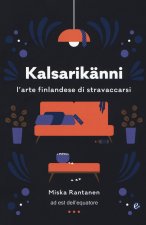 Kalsarikänni. L'arte finlandese di stravaccarsi