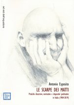 scarpe dei matti. Pratiche discorsive, normative e dispositivi psichiatrici in Italia (1904-2019)