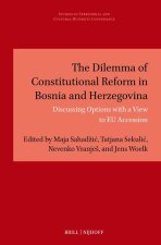 The Dilemma of Constitutional Reform in Bosnia and Herzegovina