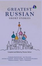 Best Russian Short Stories - Short Stories from Fyodor Dostoevsky, Leo Tolstoy, Anton Chekhov, Maxim Gorky, Alexander Pushkin, Nikolai Gogol, Ivan S.