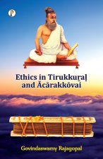 Ethics in Tirukku¿a¿ and ¿c¿rakk¿vai