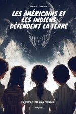 Les Américains et les Indiens défendent la Terre
