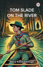 Tom Slade On The River