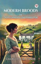 Modern Broods Or Developments Unlooked For