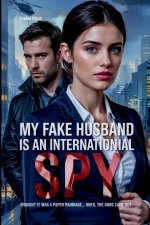 My Fake Husband is an International Spy
