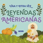 Una Y Otra Vez 2. Leyendas Latinoamericanas / Again and Again 2: Latin American Legends