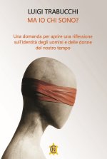 Ma io chi sono? Una domanda per aprire una riflessione sull'identità degli uomini e delle donne del nostro tempo