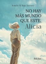 No hay más mundo que este, Alicia