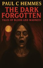 The Dark Forgotten