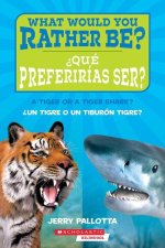 What Would You Rather Be? a Tiger or a Tiger Shark? (Spanish Edition)