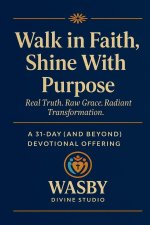Walk in Faith,  Shine With Purpose