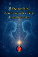 Il Segreto delle Anime Gemelle e della Data di Nascita