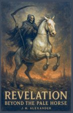 Revelation Beyond the Pale Horse