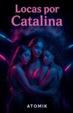 Locas por Catalina