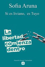 La libertad Comienza Dentro - Si es liviano, es Tuyo