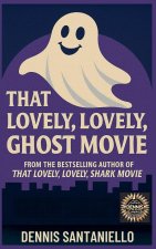 That Lovely, Lovely, Ghost Movie