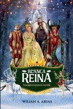 Blanca Reina.  Una historia para la navidad.