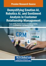 Demystifying Emotion AI, Robotics AI, and Sentiment Analysis in Customer Relationship Management