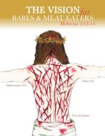 The Vision for Babes and Meat Eaters