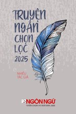 Ngôn Ng¿ - Tuy¿n T¿p Truy¿n Ng¿n Ch¿n L¿c 2025 (softcover)